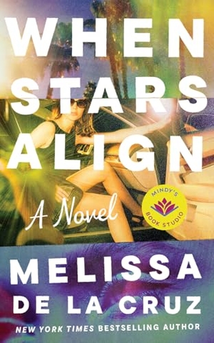 de la Cruz, Melissa. When Stars Align. Amazon Publishing, 2025.