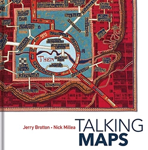 Brotton, Jerry / Nick Millea. Talking Maps. Bodleian Library, 2019.