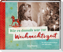 Wie es damals war zur Weihnachtszeit