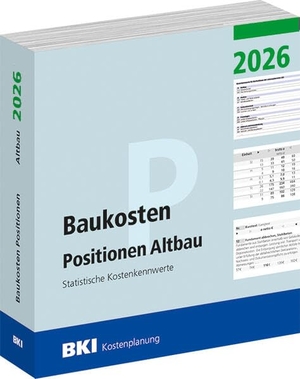 BKI Baukosteninformationszentrum Deutscher Architektenkammern. BKI Baukosten Positionen Altbau 2026. Müller Rudolf, 2026.
