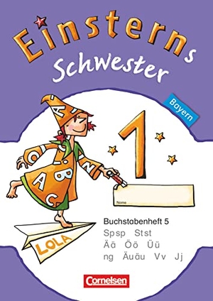 Maurach, Jutta / Pfeifer, Katrin et al. Einsterns Schwester - Erstlesen 1. Jahrgangsstufe. Buchstabenheft 5. Bayern 2014. Cornelsen Verlag GmbH, 2014.