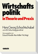 Wirtschaftspolitik in Theorie und Praxis