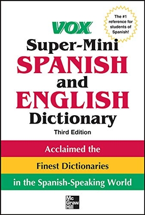 Vox. Vox Super-Mini Spanish and English Dictionary. McGraw-Hill Education - Europe, 2012.