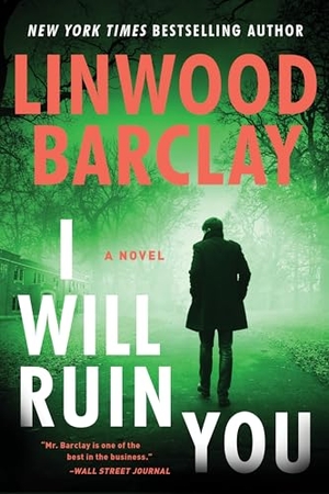 Barclay, Linwood. I Will Ruin You. HarperCollins, 2024.