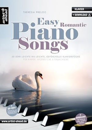 Prelog, Theresia. Easy Romantic Piano Songs - 20 sehr leichte bis leichte, gefühlvolle Klavierstücke für Kinder, Jugendliche & Erwachsene (inkl. Download). Artist Ahead Musikverlag, 2021.