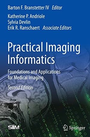 Branstetter IV, Barton F. (Hrsg.). Practical Imaging Informatics - Foundations and Applications for Medical Imaging. Springer US, 2021.