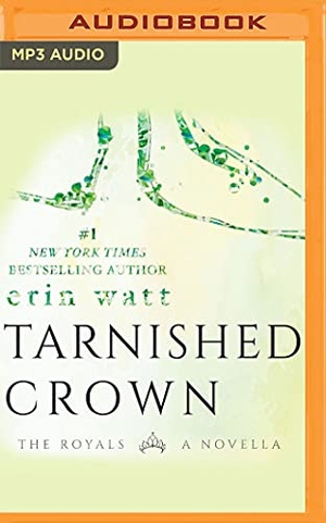 Watt, Erin. Tarnished Crown: A Novella. Brilliance Audio, 2021.