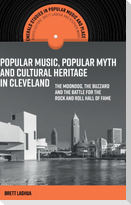 Popular Music, Popular Myth and Cultural Heritage in Cleveland