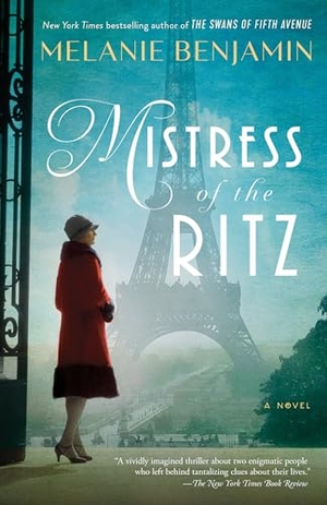 Benjamin, Melanie. Mistress of the Ritz - A Novel. Random House, 2020.