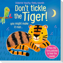 Don't Tickle the Tiger!