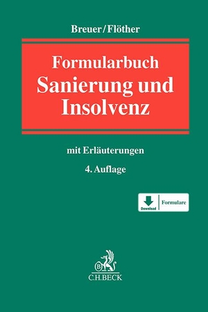 Breuer, Wolfgang / Lucas F. Flöther. Formularbuch Sanierung und Insolvenz - mit Erläuterungen. C.H. Beck, 2024.