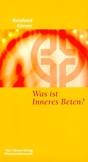 Körner, Reinhard. Was ist inneres Beten?. Vier Tuerme GmbH, 1999.