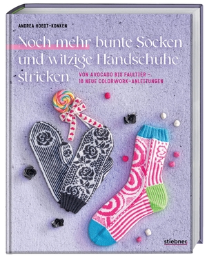 Hoedt-Konken, Andrea. Noch mehr bunte Socken und witzige Handschuhe - Von Avocado bis Faultier - 18 neue Colorwork-Anleitungen. Strickbuch mit Strickanleitungen für Socken stricken und Handschuhe stricken.. Stiebner Verlag GmbH, 2026.