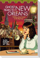 Ghost Train to New Orleans