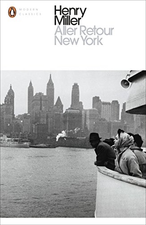 Miller, Henry. Aller Retour New York. Penguin Books Ltd, 2016.