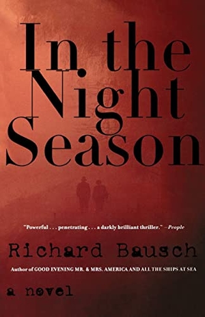 Bausch, Richard. In the Night Season. HarperCollins, 1999.