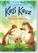 Kasi Kauz und der Radau am Biberbau (Kasi Kauz 2)