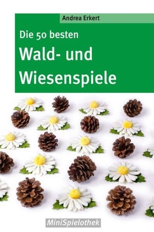 Erkert, Andrea. Die 50 besten Wald-­ und Wiesenspiele. Don Bosco Medien GmbH, 2023.