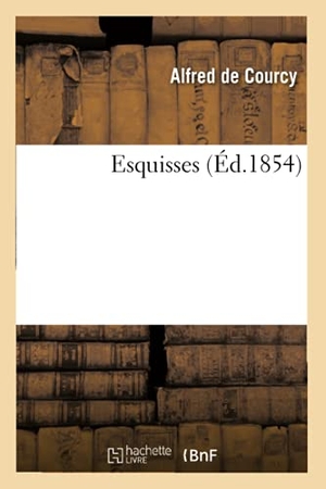 Courcy-A. Esquisses. Hachette Livre, 2020.