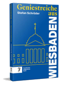 Geniestreiche aus Wiesbaden