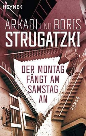 Strugatzki, Arkadi / Boris Strugatzki. Der Montag fängt am Samstag an - Roman. Heyne Taschenbuch, 2019.