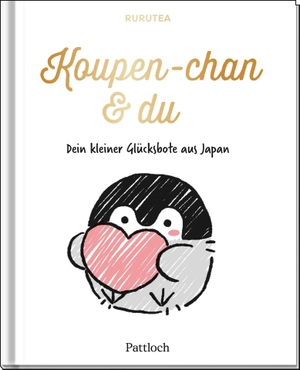 Rurutea. Koupen-chan & du - Dein kleiner Glücksbote aus Japan | Kawaii Mutmacher-Buch für positive Energie und Motivation im Alltag. Ein tolles Geschenk für Japan-Fans. Pattloch Geschenkbuch, 2026.