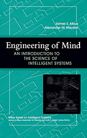 Albus / Meystel. Engineering of Mind - An Introduction to the Science of Intelligent Systems. John Wiley & Sons, 2001.