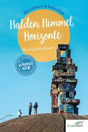 Hollmann, Nikola / Andrea Slavik. Halden, Himmel, Horizonte - Die Gipfel des Reviers. Klartext Verlag, 2021.