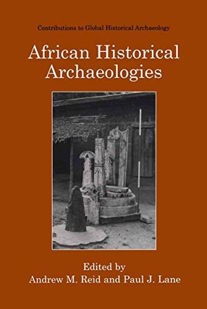 Lane, Paul J. / Andrew M. Reid (Hrsg.). African Historical Archaeologies. Springer US, 2003.