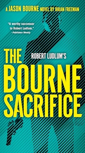 Freeman, Brian. Robert Ludlum's The Bourne Sacrifice. Random House, 2023.