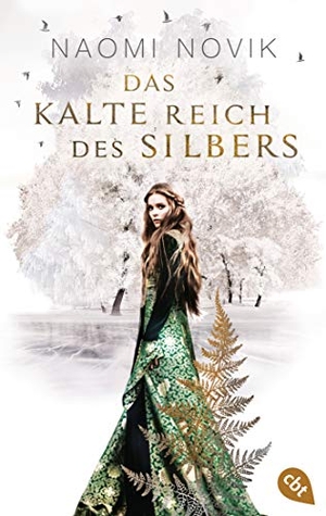 Novik, Naomi. Das kalte Reich des Silbers. cbt, 2020.
