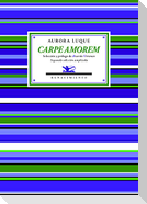 Carpe amorem