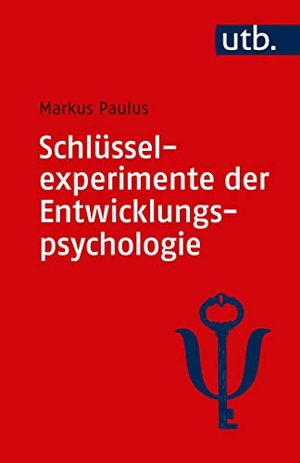 Paulus, Markus. Schlüsselexperimente der Entwicklungspsychologie. UTB GmbH, 2019.