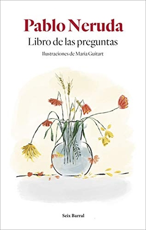Neruda, Pablo. Libro de las preguntas. Editorial Seix Barral, 2018.