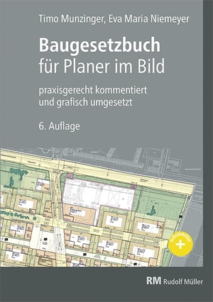 Munzinger, Timo / Eva Maria Levold. Baugesetzbuch für Planer im Bild - praxisgerecht kommentiert und grafisch umgesetzt. Müller Rudolf, 2022.