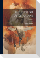 The English Utilitarians; Volume 3