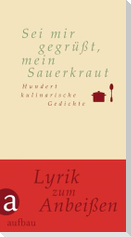 Sei mir gegrüßt, mein Sauerkraut