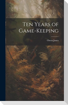 Ten Years of Game-keeping