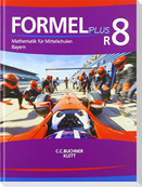 Formel PLUS 8 R. Ausgabe Bayern Mittelschule. Schulbuch Klasse 8 (Kurs R)