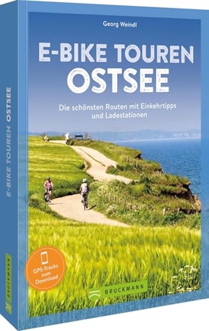 Weindl, Georg. E-Bike Touren Ostsee - Die schönsten Routen mit Einkehrtipps und Ladestationen. GPS-Tracks zum Download.. Bruckmann Verlag GmbH, 2026.