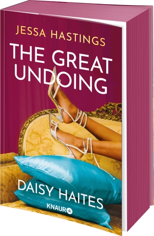 Hastings, Jessa. Daisy Haites - The Great Undoing - Band 4 der herzzerreißenden Romance-Reihe um große, dramatische Liebe und den Glamour von Londons High Society. Knaur Taschenbuch, 2023.