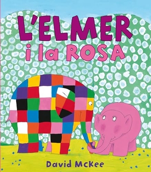 McKee, David. L'Elmer. L'Elmer i la Rosa. Ediciones Beascoa, 2013.
