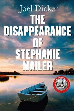 Dicker, Joël. The Disappearance of Stephanie Mailer. Quercus Publishing Plc, 2021.