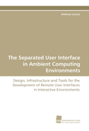 The Separated User Interface in Ambient Computing Environments