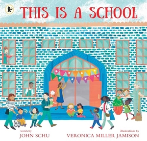 Schu, John. This Is a School - The perfect companion to help those just starting school to feel confident. Walker Books - IWUK, 2024.