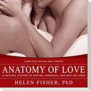 Anatomy of Love Lib/E: A Natural History of Mating, Marriage, and Why We Stray