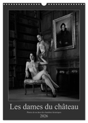 Les dames du château (Calendrier mural 2026 DIN A3 horizontal), CALVENDO calendrier mensuel