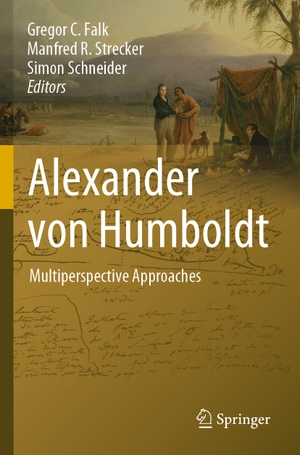 Falk, Gregor C. / Simon Schneider et al (Hrsg.). Alexander von Humboldt - Multiperspective Approaches. Springer International Publishing, 2023.