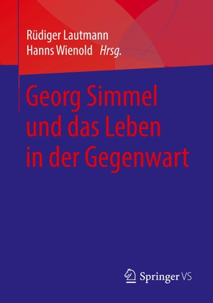 Wienold, Hanns / Rüdiger Lautmann (Hrsg.). Georg Simmel und das Leben in der Gegenwart. Springer Fachmedien Wiesbaden, 2018.