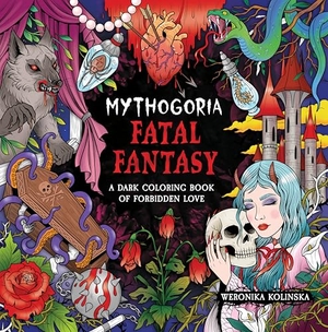 Kolinska, Weronika. Mythogoria: Fatal Fantasy - A Dark Coloring Book of Forbidden Love. St. Martin's Publishing Group, 2026.
